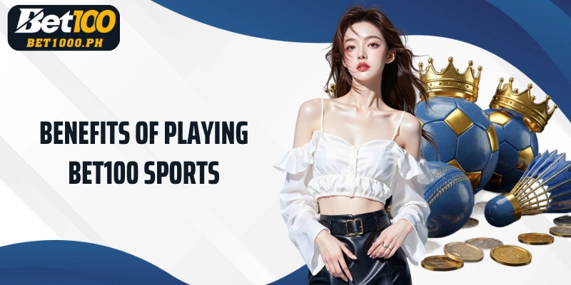 Benefits of playing Bet100 Sports
