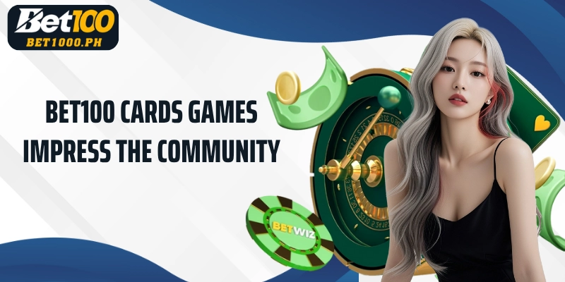 Bet100 Cards Games Impress the Community
