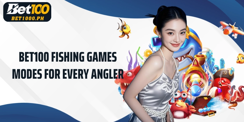 Bet100 Fishing Games modes for every angler