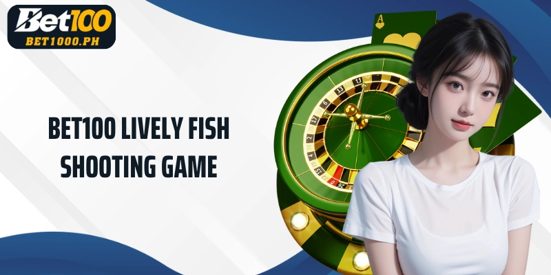 Bet100 Lively Fish Shooting Game