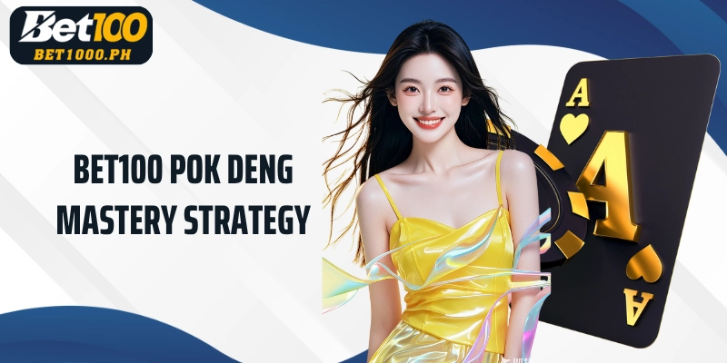 Bet100 Pok Deng Mastery Strategy