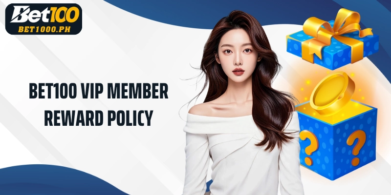 Bet100 VIP Member Reward Policy