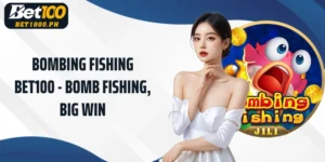 Bet100 Bombing Fishing