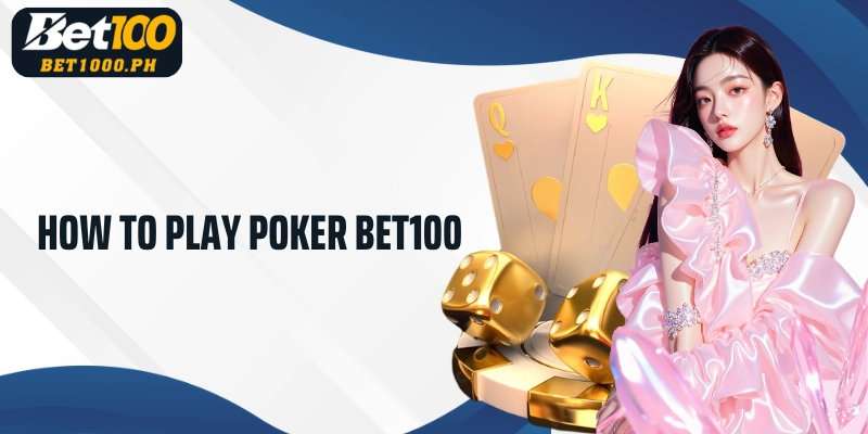 How to play Poker Bet100