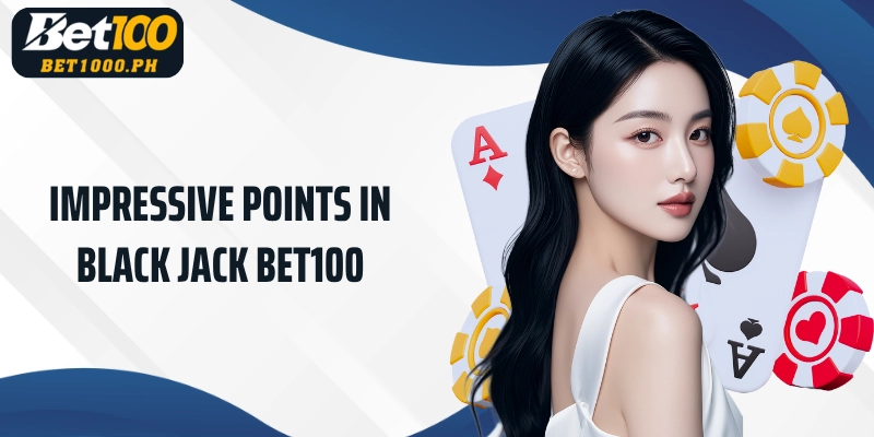Impressive points in Bet100 Black Jack