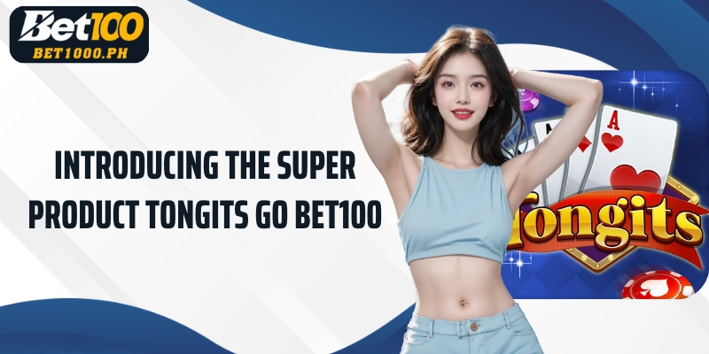 Introducing the super product Bet100 Tongits Go