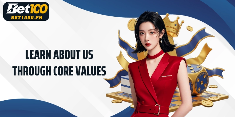Learn About us through core values