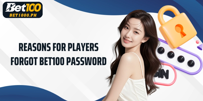 Reasons for players Forgot Bet100 password