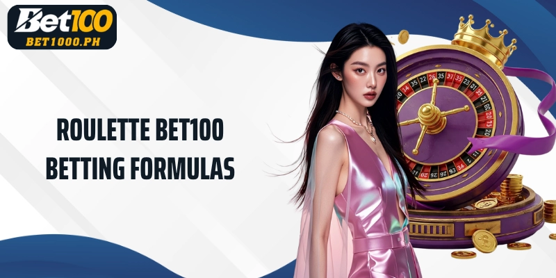 Bet100 Roulette Betting Formulas