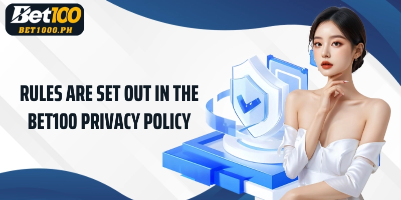 Rules are set out in the Bet100 Privacy Policy