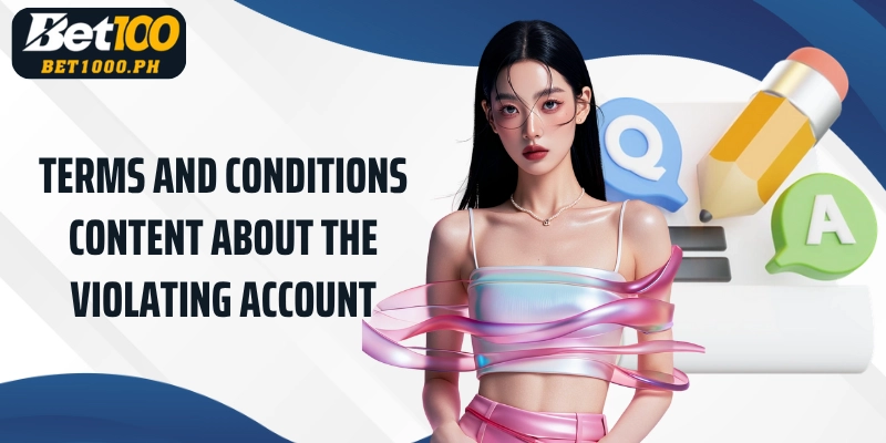 Terms and conditions content about the violating account