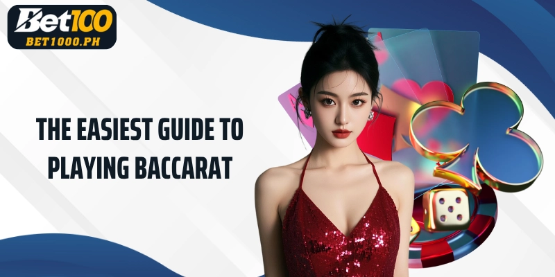 The easiest guide to playing baccarat