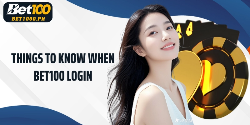 Things to know when Bet100 Login