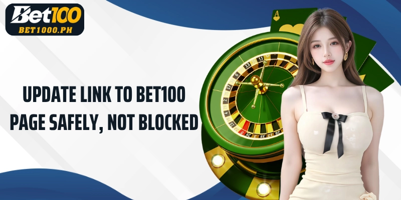 Update link to Bet100 page safely, not blocked