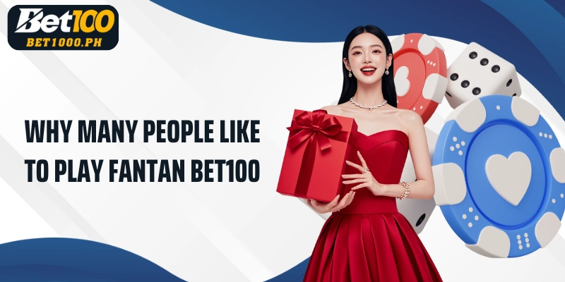 Why many people like to play Bet100 Fantan