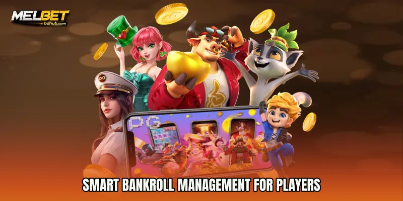 Smart bankroll management for players