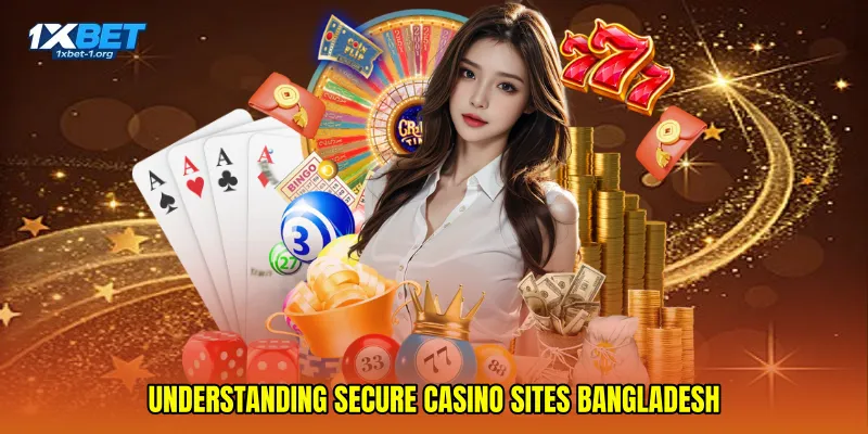 Understanding Secure casino sites Bangladesh