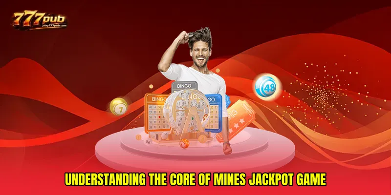 Understanding the Core of Mines jackpot game