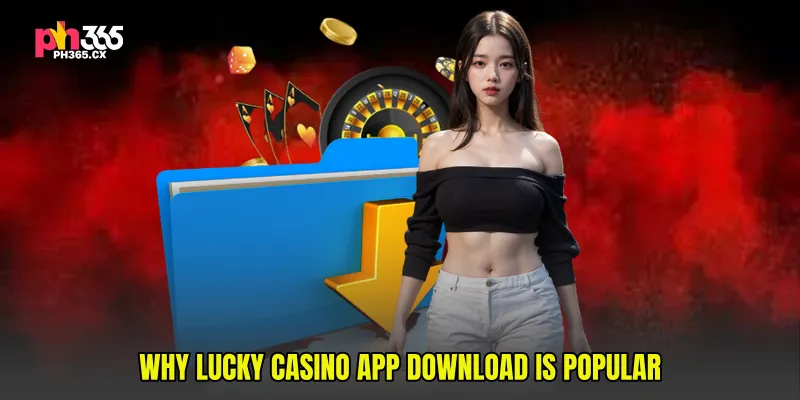 Why Lucky Casino App Download Is Popular
