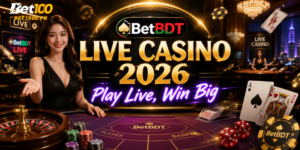 BetBDT Live Casino 2026: Play Live, Win Big