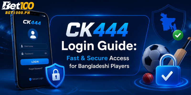 CK444 Login Guide: Fast & Secure Access for Bangladeshi Players