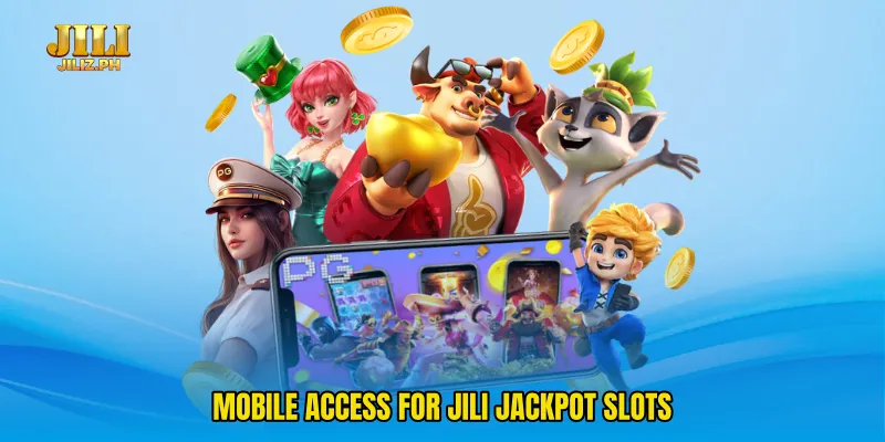 Mobile access for Jili jackpot slots