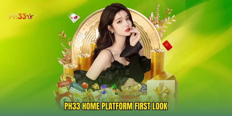 PH33 home platform First Look