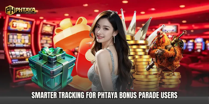 Smarter tracking for PHTAYA Bonus Parade users