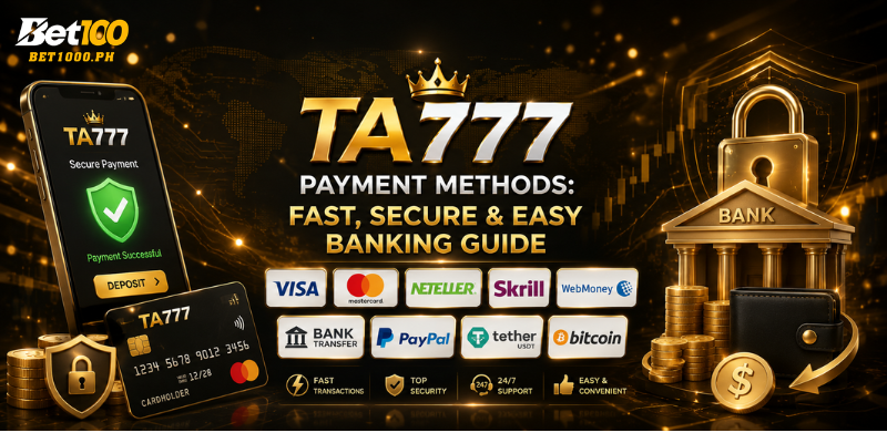 TA777 Payment Methods: Fast, Secure & Easy Banking Guide